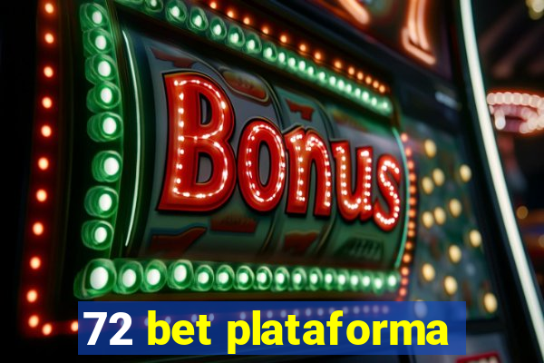 72 bet plataforma